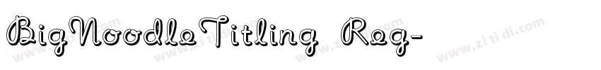 BigNoodleTitling Reg字体转换